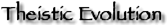 Theistic Evolution