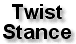 Twist Stance