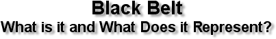 What Is a Black Belt?
